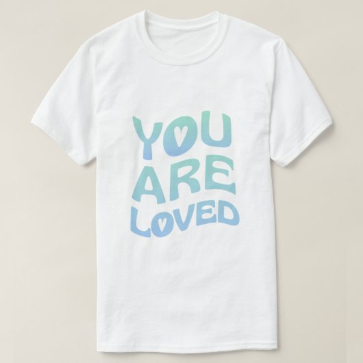 Sie werden geliebt T-Shirt (Design vorne)
