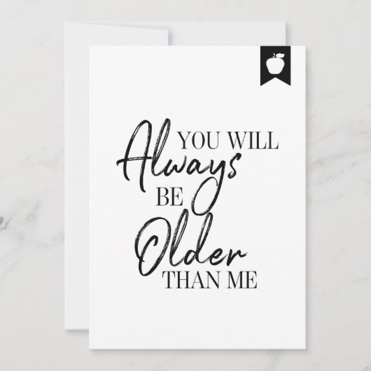 Sie werden immer älter als ich sein karte (Vorderseite)