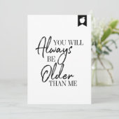 Sie werden immer älter als ich sein karte (Stehend Vorderseite)