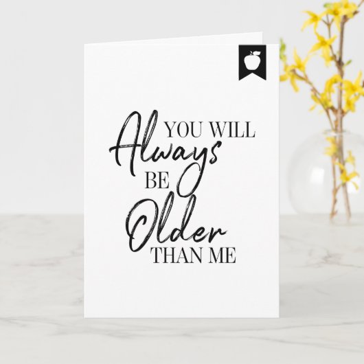 Sie werden immer älter als ich sein karte (Gelbe Blume)