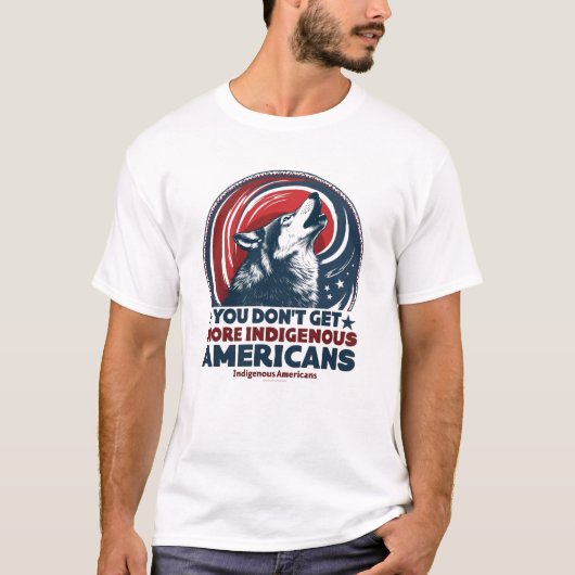 Sie werden nicht amerikanischer als indigene Ameri T-Shirt (Vorderseite)