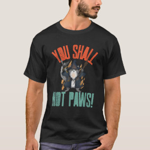 Sie werden nicht Paws Kitten Meow Parody Movie Fun T-Shirt