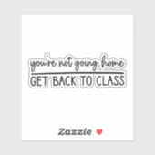 Sie werden nicht Zuhause, zurück in die Klasse, Kr Aufkleber (Blatt)