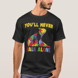 Sie werden nie allein gehen - Aufklärung der Autis T-Shirt