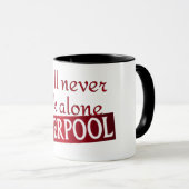 Sie werden nie allein Liverpool gehen Tasse (VorderseiteRechts)