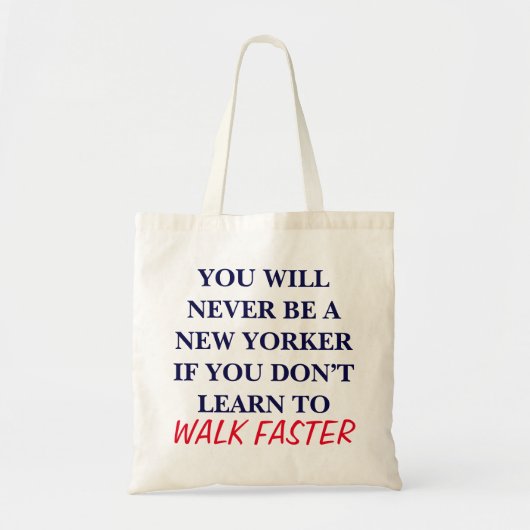 Sie werden nie ein New Yorker Funny NYC Walk sein Tragetasche (Vorne)