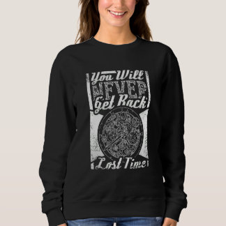 Sie werden nie wieder verlorene Zeit Steampunk Sweatshirt