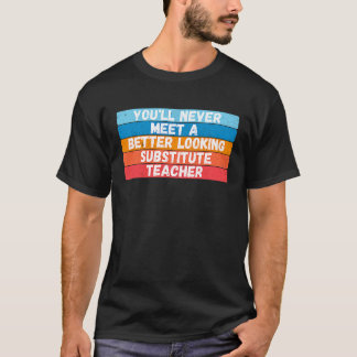 Sie werden niemals einen besser aussehenden Ersatz T-Shirt