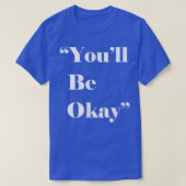 Sie werden okay sein, Motivation, Hoffnung T-Shirt (Design vorne)