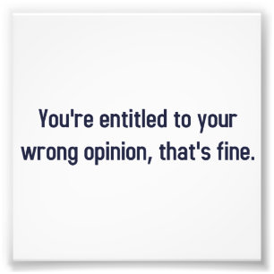 Sie werden zu Ihrer falschen Meinung, die sind Fotodruck