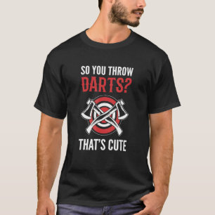 Sie werfen Darts Builder T-Shirt
