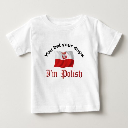 Sie wetten Ihr dupa, das ich polnisch bin Baby T-shirt (Vorderseite)
