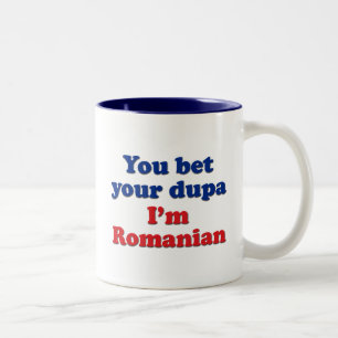 Sie wetten Ihr dupa, das ich rumänisch bin Zweifarbige Tasse
