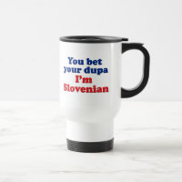Sie wetten Ihr Dupa, das ich slowenisch bin