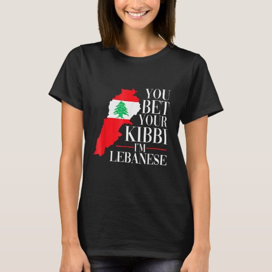 Sie wetten Ihr Kibbi Ich bin libanesisches Zitat f T-Shirt (Vorderseite)