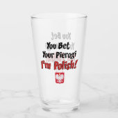 Sie wetten Ihr Pierogi, das ich polnisch bin Glas (Vorderseite)