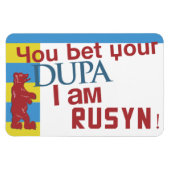 Sie wetten Ihre Dupa Ich bin Rusyn! Magnet (Horizontal)