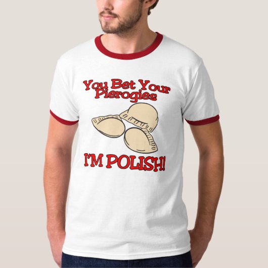 Sie wetten Ihre Pierogies im Polnisch T-Shirt (Vorderseite)