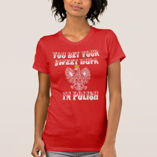 SIE WETTEN IHREN SCHNELLEN DUPA I BIN POLNISCHER T T-Shirt