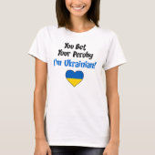 Sie wetteten Ihre Perohy Ich bin Ukrainerin T-Shirt (Vorderseite)