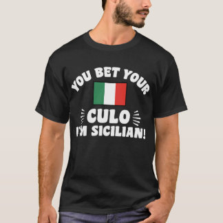 Sie wetteten Ihren Culo Ich bin sizilianisch T-Shirt
