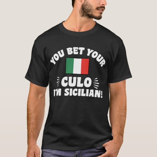 Sie wetteten Ihren Culo Ich bin sizilianisch T-Shirt (Vorderseite)