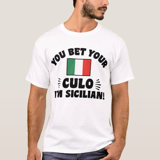 Sie wetteten Ihren Culo Ich bin sizilianisch T-Shirt (Vorderseite)