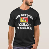 Sie wetteten Ihren Culo Ich bin sizilianisch T-Shirt (Vorderseite)