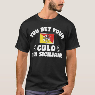 Sie wetteten Ihren Culo Ich bin sizilianisch T-Shirt