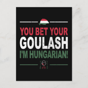 Sie wetteten Ihren Gulash Ich bin Ungarin als Unga Postkarte