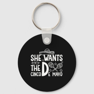 Sie Will Cinco De Mayo Adult Humor Funny Mexican Schlüsselanhänger