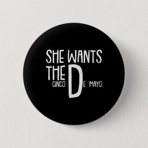 Sie Will Cinco De Mayo Funny Adult Humor Pun Mexi Button