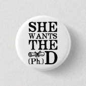 Sie will den PhD Button (Vorderseite)