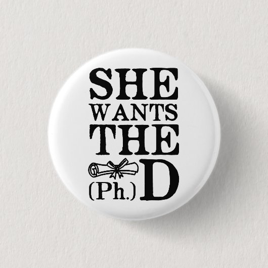 Sie will den PhD Button (Vorderseite)