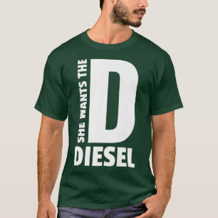 Sie will die D Funny Diesel Lover Lruck Coal T-Shirt