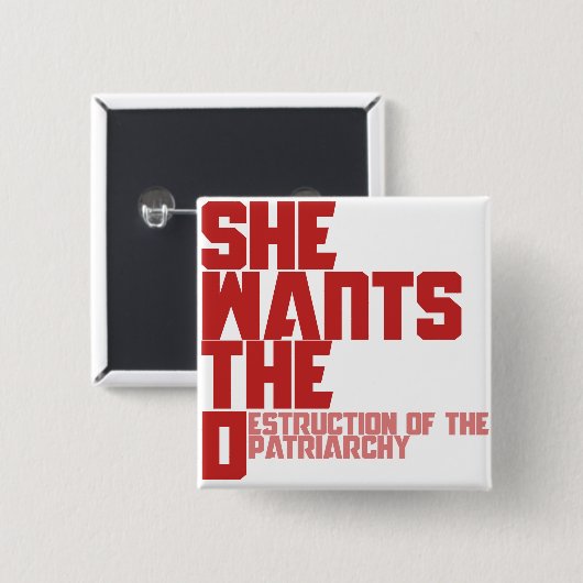 Sie will die Vernichtung des Patriarchats Button (Vorne & Hinten)