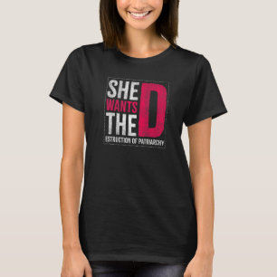 Sie Will die Zerstörung des Patriarchats für Femin T-Shirt
