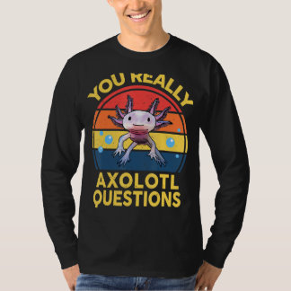 Sie wirklich Axolotl Fragen Kinder Axolotl Salaman T-Shirt