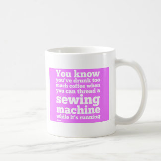 Sie wissen, dass Sie betrunken zu viel Kaffee… Kaffeetasse