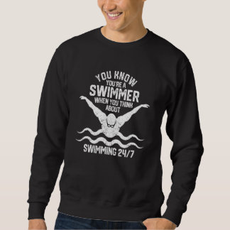 Sie wissen, dass Sie ein Schwimmer sind  Schwimmen Sweatshirt