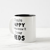 Sie wissen, es sind Ihre Medikamente, Medikamente, Zweifarbige Tasse (Vorderseite Links)