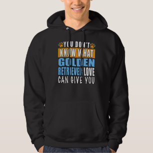 Sie wissen nicht, was die Goldene Retriever Liebe  Hoodie