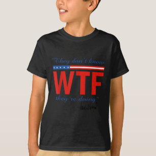 Sie wissen nicht, wofür sie es tun T-Shirt