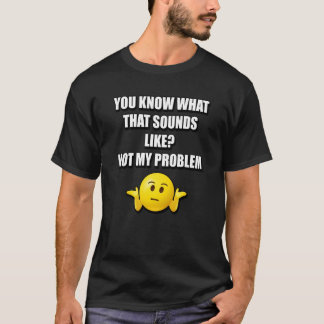 SIE WISSEN, WAS DAS KANN ALS KEIN PROBLEM T-Shirt