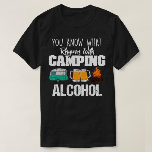Sie wissen, was die Rhymnen mit dem Camping Alkoho T-Shirt (Design vorne)