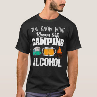 Sie wissen, was die Rhymnen mit dem Camping Alkoho T-Shirt