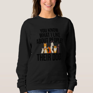 Sie wissen, was ich an Leuten mag, deren Hund D Sweatshirt