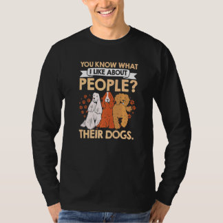 Sie wissen, was ich an Menschen mag, deren Hunde T-Shirt