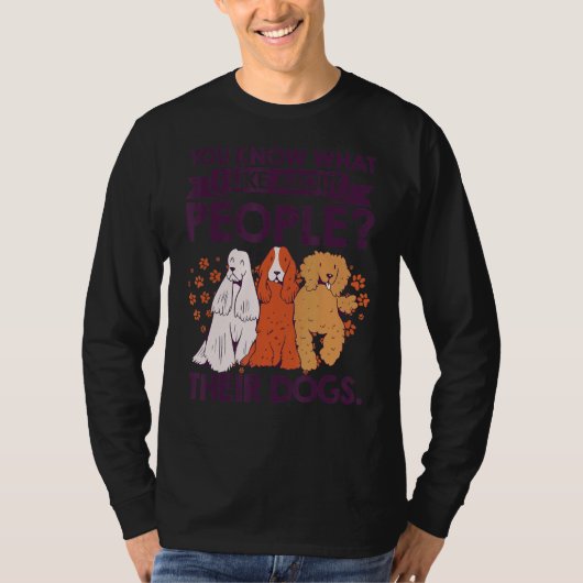 Sie wissen, was ich an Menschen mag, deren Hunde T-Shirt (Vorderseite)