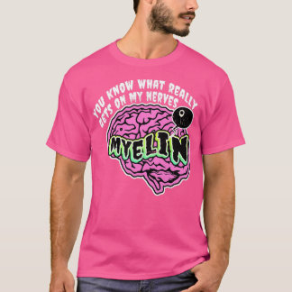 Sie wissen, was mein Nerv Myelin Biol wirklich bek T-Shirt